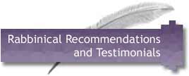 Rabbinical Recommendations and Testimonials